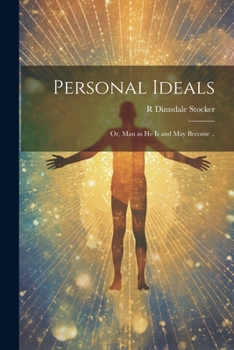 Paperback Personal Ideals; or, Man as he is and may Become .. Book