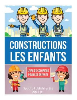 Constructions les Enfants : Livre de Coloriage Pour les Enfants