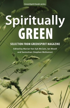 Paperback Spiritually Green: Selection from GreenSpirit Magazine Book