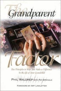 Hardcover The Grandparent Factor: Five Principles to Help You Make a Difference in the Life of Your Grandchild Book