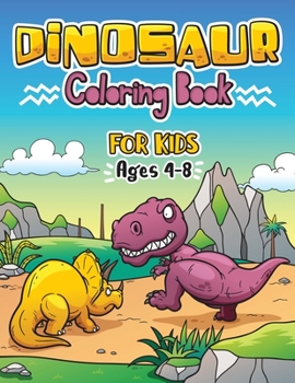 Paperback Dinosaur Coloring Book for Kids ages 4-8: Great Gift For Boys & Girls [Large Print] Book