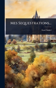 Hardcover Mes Sequestrations... [French] Book