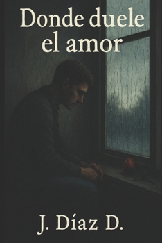 Paperback Donde duele el amor [Spanish] Book