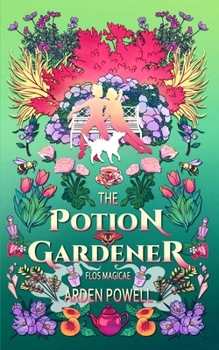 The Potion Gardener (Flos Magicae) - Book #9 of the Flos Magicae