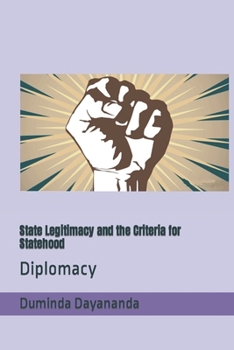 Paperback State Legitimacy and the Criteria for Statehood: Diplomacy Book