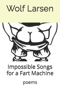 Paperback Impossible Songs for a Fart Machine: poems Book