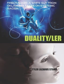 Paperback FireCRACKER: A WHITE Guy From Oklahoma Takes on Systemic Racism: DUALITY/LER Book