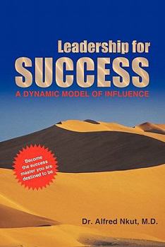 Paperback Leadership for Success: A Dynamic Model of Influence Book