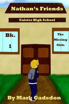 Paperback Nathan's Friends: The Missing Girls, Children's Book ages 9-16 Book