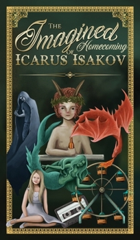Hardcover The Imagined Homecoming of Icarus Isakov Book