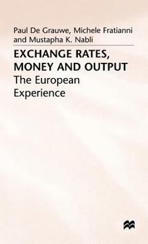 Hardcover Exchange Rates, Money and Output: The European Experience Book