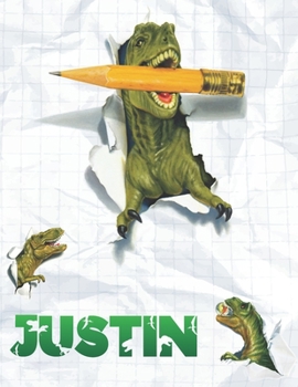 Justin: Personalized Dinosaur Sketchbook For Boys. 8.5"x11" 110 Pages. Doodle, Draw, Sketch, Create, Dino!