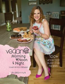 Paperback Vegan Morning, Noon, & Night: & Everything In Between Book
