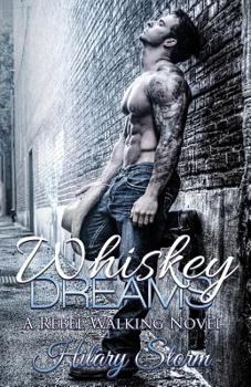 Whiskey Dreams - Book #7 of the Rebel Walking
