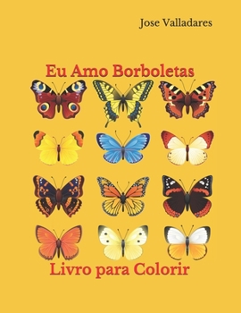 Paperback Eu Amo Borboletas: Livro para Colorir [Portuguese] Book
