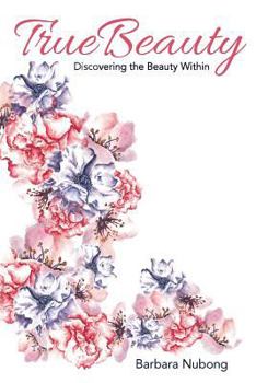 Paperback True Beauty: Discovering the Beauty Within Book