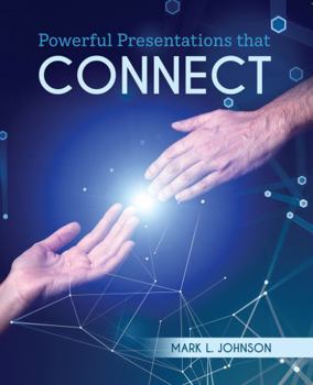 Powerful Presentations That Connect