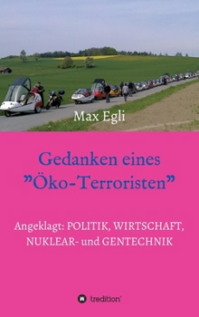 Hardcover Gedanken eines ?ko-Terroristen: Provokation f?r ?konomen, Nuklear- und Gentechniker [German] Book