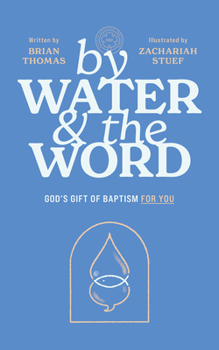 Paperback By Water and the Word: God's Gift of Baptism for You Book