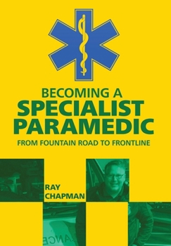 Hardcover Becoming a Specialist Paramedic: From Fountain Road to Frontline Book