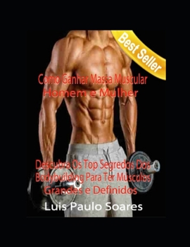 Como Ganhar Massa Muscular: Homem e Mulher