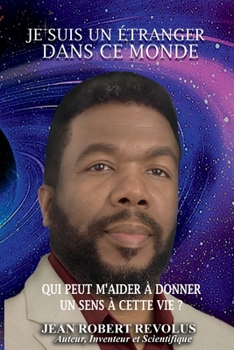 Je suis un étranger dans ce monde (French Edition)