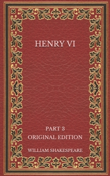 Paperback Henry VI: Part 3 - Original Edition Book