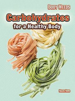 Carbohydrates for a Healthy Body - Book  of the Body Needs