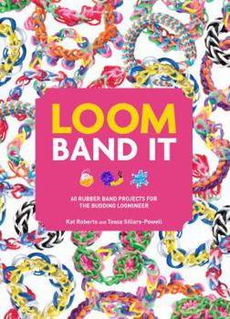 Paperback Loom Band It!: 60 Rubber Band Projects for the Budding Loomineer Book