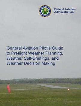 Paperback General Aviation Pilot's Guide Preflight Planning, Weather Self-Briefings, and Weather Decision Making Book
