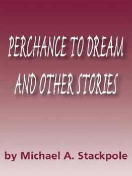 Hardcover Perchance To Dream and Other Stories Book