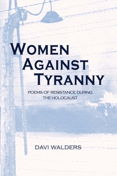 Paperback Women Against Tyranny:: Poems of Resistance During the Holocaust Book