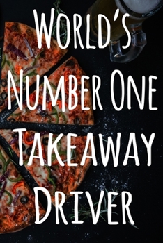 Paperback Worlds Number One Takeaway Driver: The perfect gift for the delivery driver in your life - funny record keeper! Book