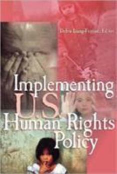 Hardcover Implementing U.S. Human Rights Policy: Agendas, Policies, and Practices Book