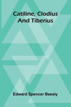Paperback Catiline, Clodius, And Tiberius Book