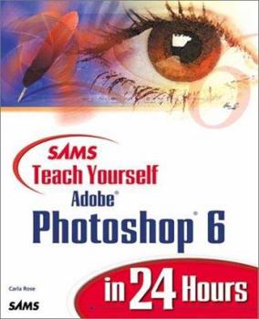 Sams Teach Yourself Adobe(R) Photoshop(R) 6 in 24 Hours - Book  of the Sams Teach Yourself Series