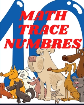 Paperback math trace numbers: A book of 72 pages, the size of 8/10, in which everything a child needs to enter the world of numbers Book