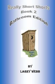 Paperback Really Short Shorts: Book 2: Bathroom Edition Book