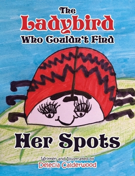 Paperback The Ladybird Who Couldn't Find Her Spots Book