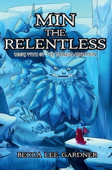 Min the Relentless: Book Five of the Dragon Champion
