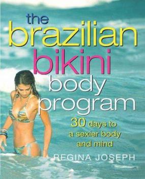 Hardcover The Brazilian Bikini Body Program: 30 Days to a Sexier Body and Mind Book
