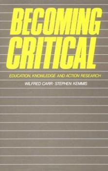 Paperback Becoming Critical: Education Knowledge and Action Research Book