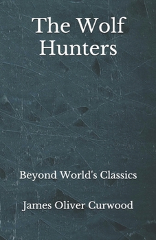 Paperback The Wolf Hunters: Beyond World's Classics Book