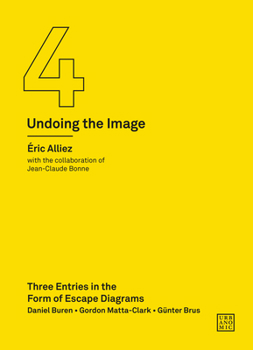 Paperback Three Entries in the Form of Escape Diagrams: An Instruction Manual for Contemporary Art (Undoing the Image 4) Book