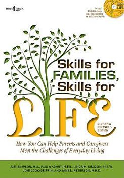 Paperback Skills for Families, Skills for Life: How to Help Parents and Caregivers Meet the Challenges of Everyday Living [with Cdrom] (Revised, Expanded) [With Book