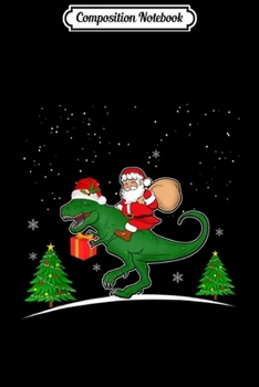 Composition Notebook: Christmas s for Boys Kids Dinosaur T rex Santa Xmas Men  Journal/Notebook Blank Lined Ruled 6x9 100 Pages