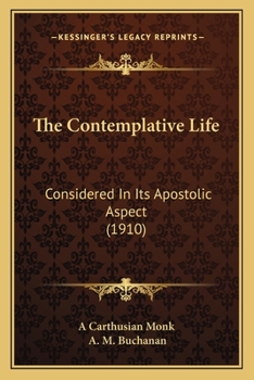 Paperback The Contemplative Life: Considered In Its Apostolic Aspect (1910) Book