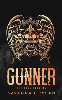 Gunner - Book #1 of the Bad Disciples MC