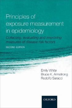 Paperback Principles of Exposure Measurement in Epidemiology: Collecting, Evaluating, and Improving Measures of Disease Risk Factors Book
