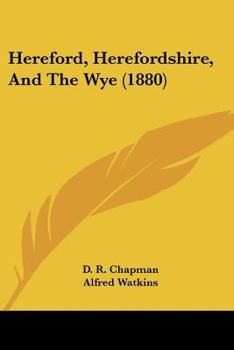 Paperback Hereford, Herefordshire, And The Wye (1880) Book